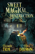 Sweet Magical Destruction: Paranormal Women's Fiction (Supernatural Midlife Mystique)
