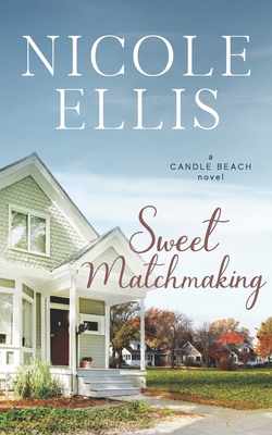Sweet Matchmaking: A Candle Beach Sweet Romance (Book 6) - Ellis, Nicole