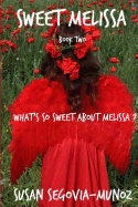 Sweet Melissa: What's So Sweet about Melissa?: What's So Sweet about Melissa?