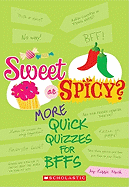 Sweet or Spicy?: More Quick Quizzes for BFFs