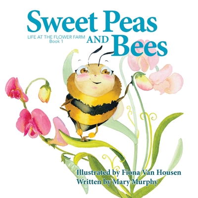 Sweet Peas and Bees - Murphy, Mary