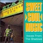 Sweet Soul Music: Voices from the Shadows