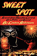 Sweet Spot: A Novel about Mazatlan Carnival, Dirty Politics, and Baseball