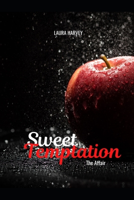 Sweet Temptation: The Affair - Harvey, Laura