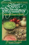 Sweet Temptations Natural Desserts - Kendall, Frances