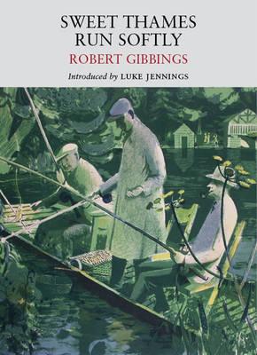 Sweet Thames Run Softly - Gibbings, Robert