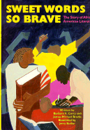 Sweet Words So Brave: The Story of African American Literature - Curry, Barbara K Brodie