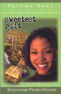 Sweetest Gift - Moore, Stephanie Perry