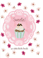 Sweetie!: 50 Delectable Treats