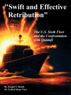 "Swift and Effective Retribution": The U.S. Sixth Fleet and the Confrontation with Qaddafi