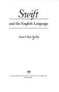 Swift and the English Language - Kelly, Ann Cline