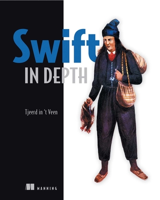 Swift in Depth - 't Veen, Tjeerd in