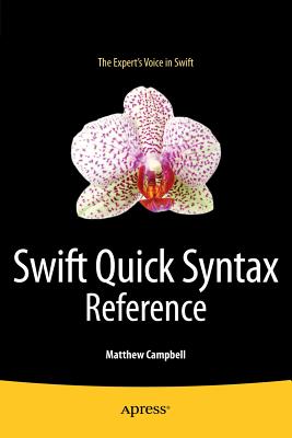 Swift Quick Syntax Reference - Campbell, Matthew