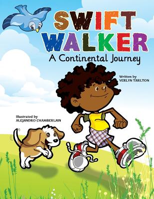 Swift Walker: A Continental Journey - Tarlton, Verlyn, and West, Candace (Contributions by)