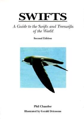 Swifts: A Guide to the Swifts and Treeswifts of the World, Second Edition - Chantler, Phil