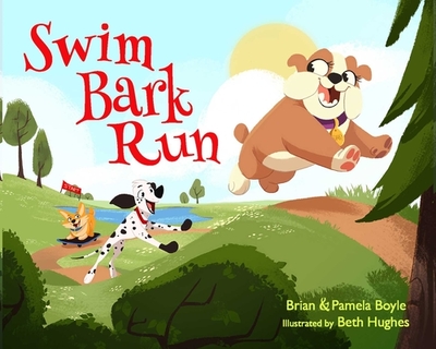 Swim Bark Run - Boyle, Brian, and Boyle, Pamela