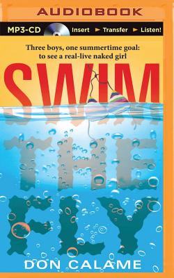 Swim the Fly - Calame, Don, and Podehl, Nick (Read by)