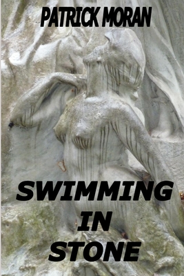 Swimming In Stone - Moran, Patrick