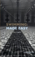 Swimming Made Easy: The Total Immersion Way for Any Swimmer to Achieve Fluency, Ease, and Speed in Any Stroke