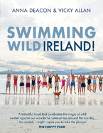 Swimming Wild Ireland: A Celebration of Ireland's Incredible Wild Swimming Communities