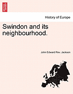 Swindon and Its Neighbourhood.