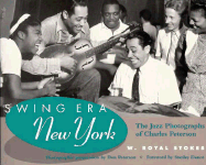 Swing Era New York: The Jazz Photographs of Charles Peterson - Stokes, W
