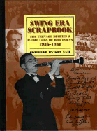Swing Era Scrapbook: The Teenage Diaries and Radio Logs of Bob Inman, 1936-1938 Volume 49