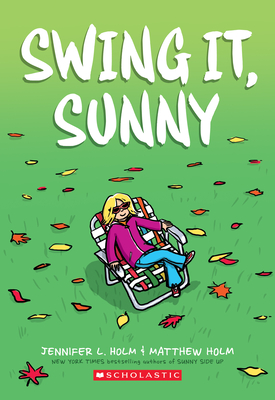 Swing It, Sunny: A Graphic Novel (Sunny #2): Volume 2 - Holm, Jennifer L