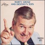 Swing It! - Marty Grosz & Destiny's Tots