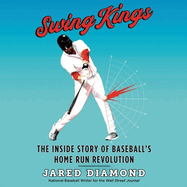 Swing Kings Lib/E: The Inside Story of Baseball's Home Run Revolution