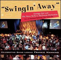 Swingin' Away - George Gee & His Make-Believe Ballroom Orchestra