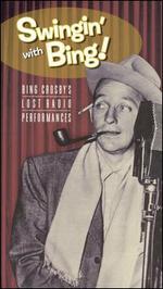 Swingin' with Bing! Bing Crosby's Lost Radio Performances - Bing Crosby