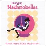 Swinging Mademoiselles: Groovy French Sounds from the 60s