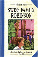 Swiss Family Robinson: Illustrated Classics