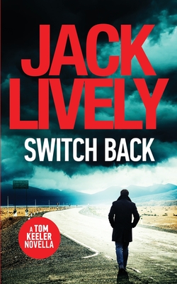 Switch Back: A compulsive page turner with constant tension and twists - Lively, Jack