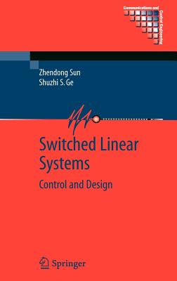 Switched Linear Systems: Control and Design - Sun, Zhendong