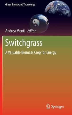 Switchgrass: A Valuable Biomass Crop for Energy - Monti, Andrea (Editor)