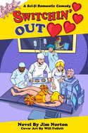 Switchin' Out Hearts: A Sci-fi Romantic Comedy