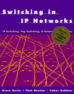 Switching in IP Networks: IP Switching, Tag Switching, and Related Technologies - Davie, Bruce, and Doolan, Paul, and Rekhtor, Yakov