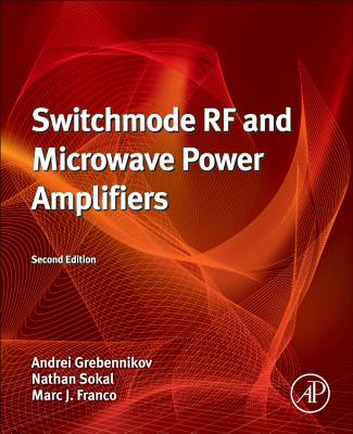 Switchmode RF and Microwave Power Amplifiers - Grebennikov, Andrei, and Sokal, Nathan O, and Franco, Marc J