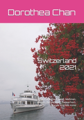 Switzerland 2021: Photos of Basle, Laufen, Mettmen, Weggis, B?rgenstock, Stanserhorn, Morges and lots more! - Chan, Dorothea
