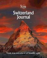 Switzerland Journal: Travel and Write of Our Beautiful World