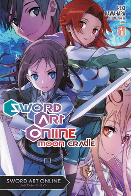 Sword Art Online 20 (Light Novel): Moon Cradle - Kawahara, Reki, and Paul, Stephen (Translated by)