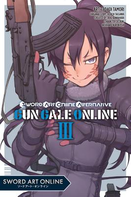 Sword Art Online Alternative Gun Gale Online, Vol. 3 (Manga) - Kawahara, Reki, and Sigsawa, Keiichi, and Tamori, Tadadi