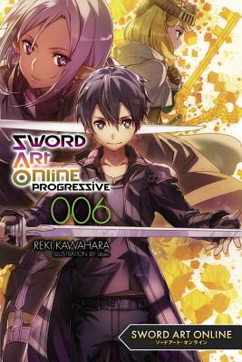 Sword Art Online Progressive 6 (Light Novel) - Kawahara, Reki, and Paul, Stephen (Translated by)