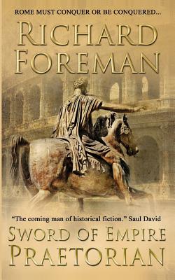 Sword of Empire: Praetorian - Foreman, Richard