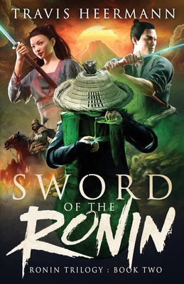 Sword of the Ronin - Heermann, Travis