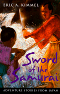 Sword of the Samurai: Adventure Stories from Japan