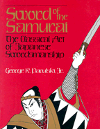 Sword of the Samurai: The Classical Art of Japanese Swordsmanship