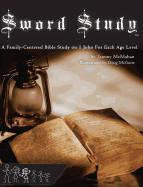 Sword Study - I John Level 4: A Family-Centered Bible Study for Ages 15 and Up - McMahan, Tammy